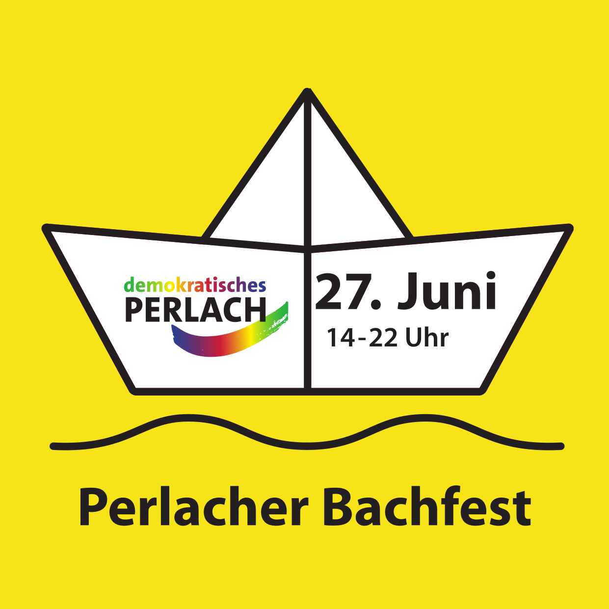 SharePic: auf gelben Hintergrund ein stilisiertes Papierschiffchen über einer gewellten Linie als Bach. Links im Schiffchen ist das Logo von "demokratisches Perlach". Rechts im Schiffchen steht "27. Juni" und "14-22Uhr". Unter der gewellten Linie steht "Perlacher Bachfest".