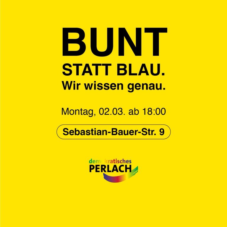 Ein gelbes Sharepic mit schwarzem Text: BUNT STATT BLAU. Wissen wir genau. Montag, 02.03. ab 18.00 Uhr, Sebastian-Bauer-Straße 9. Darunter das bunte Logo "demokratisches Perlach".