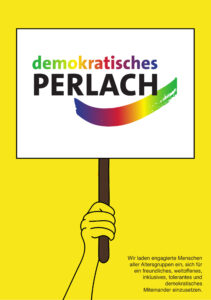 Grafik mit gelbem Hintergrund. Eine Hand hält ein Demoschild hoch. In dem Schild ist das Logo von "demokratisches Perlach". Rechts unten steht: "Wir laden engagierte Menschein aller Altersgruppen ein, sich für ein freundliches, weltoffenes, inklusives, tolerantes und demokratisches Miteinander einzusetzen.