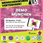 Sharepic zur Veranstaltung von AfD-Verbot Jetzt! (in den Kampagnenfarben pink und grün) Aktionstag - Menschenwürde verteidigen! Am 23.5.26. Demo in München: Königsplatz, 14 Uhr. München für das AfD-Verbot! Am Tag des Grundgesetzes gehen wir auf die Straße! Unten die Logos der vielen Unterstützer: Linkes Bündnis gegen Antisemitismus München, #ichbinarmutsbetroffen", VVN-BdA, Gemeinsam gegen Rechts München, Omas gegen Rechts, Eltern gegen Rechts München, Fridays for Future München, Creatives for Future, Löwenfans gegen Rechts, Aufstehen gegen Rassismus, demokratisches Perlach, Offen!, Grüne Jugend München, Die Linke Kreisverband München, München SPD.