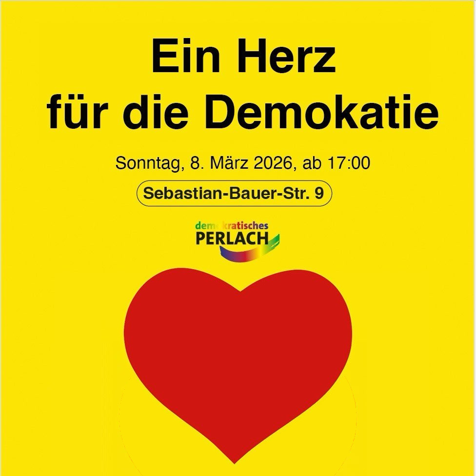 Sharepic. Auf gelbem Hintergrund ein rotes Herz. Darüber steht "Ein Herz für Demokratier", Sonntag, 8. März 2026, ab 17:00, Sebastian-Bauer-Str. 9 und das Logo von Demokratisches Perlach.